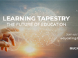 learning tapestry viitorul educatiei