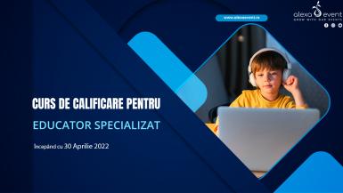 poze curs de calificare educator specializat online aprilie 2022