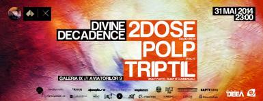poze divine decadence with 2dose ro polp it triptil ro 