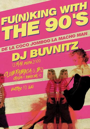 poze fu n king with the 90 s party cu buvnitz at fabrica b52