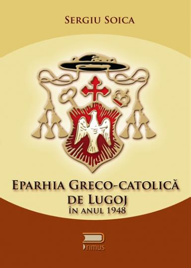 poze lansare de carte eparhia greco catolica de lugoj in anul 1948 