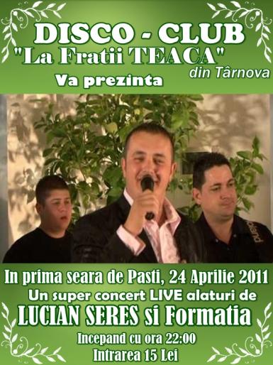 poze lucian seres si formatia live in tarnova in prima seara de pasti