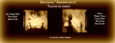 poze  spectacol shadows of us 