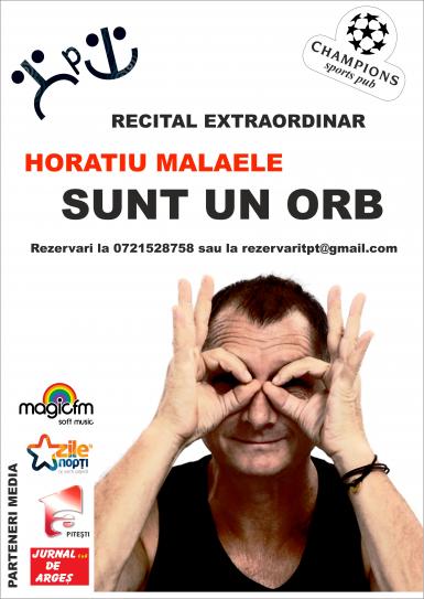 poze sunt un orb recital horatiu malaele