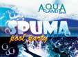 aqualand deva spuma pool party eveniment public de la aqualand deva official