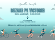 bazaar pe victoriei 23 24 august
