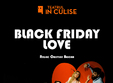  black friday love comedie romantica in cadrul fnti