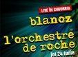 blanoz si l orchestre de roche live in suburbia