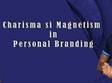 poze carisma si magnetism in personal branding 