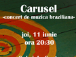 carusel concert de muzica braziliana 