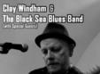 clay windham the black sea blues band la clubul taranului