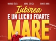 comedia iubirea e un lucru foarte mare 