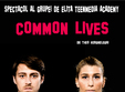 common lives spectacol realizat cu studen ii teenmedia academy 