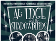 concert ati edge and the shadowbirds