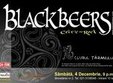 concert blackbeers la clubul taranului