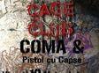 concert coma in cage club