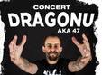 concert dragonu aka 47 la oradea