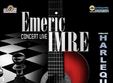 concert emeric imre la harlequin mamaia