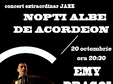 concert extraordinar de jazz nopti albe de acordeon cu emy dragoi