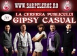 concert gipsy casual 4 februarie
