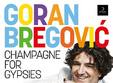concert goran bregovic champagne for gypsies 