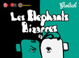 concert les elephants bizarre in club the stage