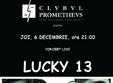 concert live cu trupa lucky 13 in club prometheus