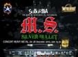 concert m s silver bullet in club suburbia din bucuresti