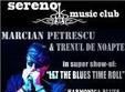 concert marcian petrescu si trenul de noapte in sereno club