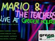 concert mario the teachers in green hours