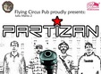 concert partizan in flying circus pub