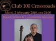 concert raul carstea si constantin neculae in 100 crossroads din bucuresti