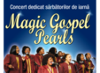 concert the magic gospel pearls la bucuresti