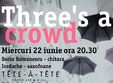 concert three s a crowd la tete a tete