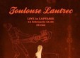 concert toulouse lautrec in laptaria lui enache din bucuresti