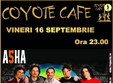 concert trupa asha la coyote cafe