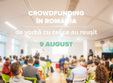 conferin a crowdfunding in romania de vorba cu cei ce au reu it