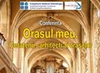 conferinta orasul meu cetatenii arhitecti ai oraselor 