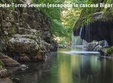 deva drobeta turnu severin escapada la cascada bigar 