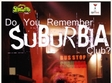 do you remember suburbia club 
