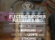 electric brother full live band la cafeneaua veche