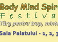 festivalul body mind spirit la sala palatului