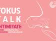 fokus talk intimitate