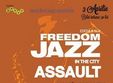 freedom jazz in the city assault la sarpele roz