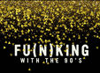 fu n king with the 90 s new years eve edition