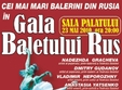 gala baletului rus la sala palatului din bucuresti