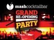 grand re opening party mash cocktail bar din bucuresti