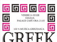 greek night vineri 24 iulie 2009 la palace cafe