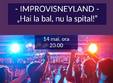  hai la bal nu la spital show de improvizatie