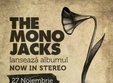lansarea albumului trupei the mono jacks 